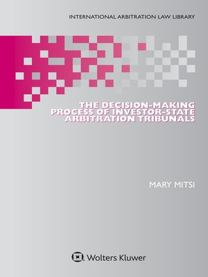 cover image of The Decision-Making Process of Investor-State Arbitration Tribunals